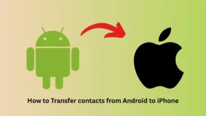 How to Transfer contacts from Android to iPhone