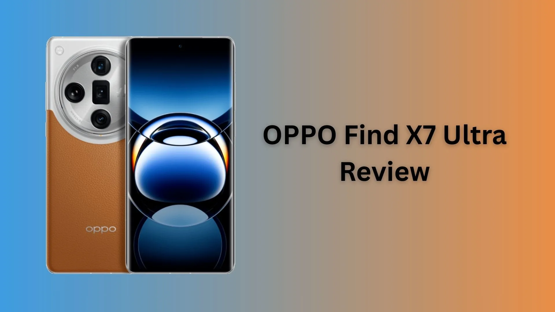 Oppo Find X7 Ultra Review
