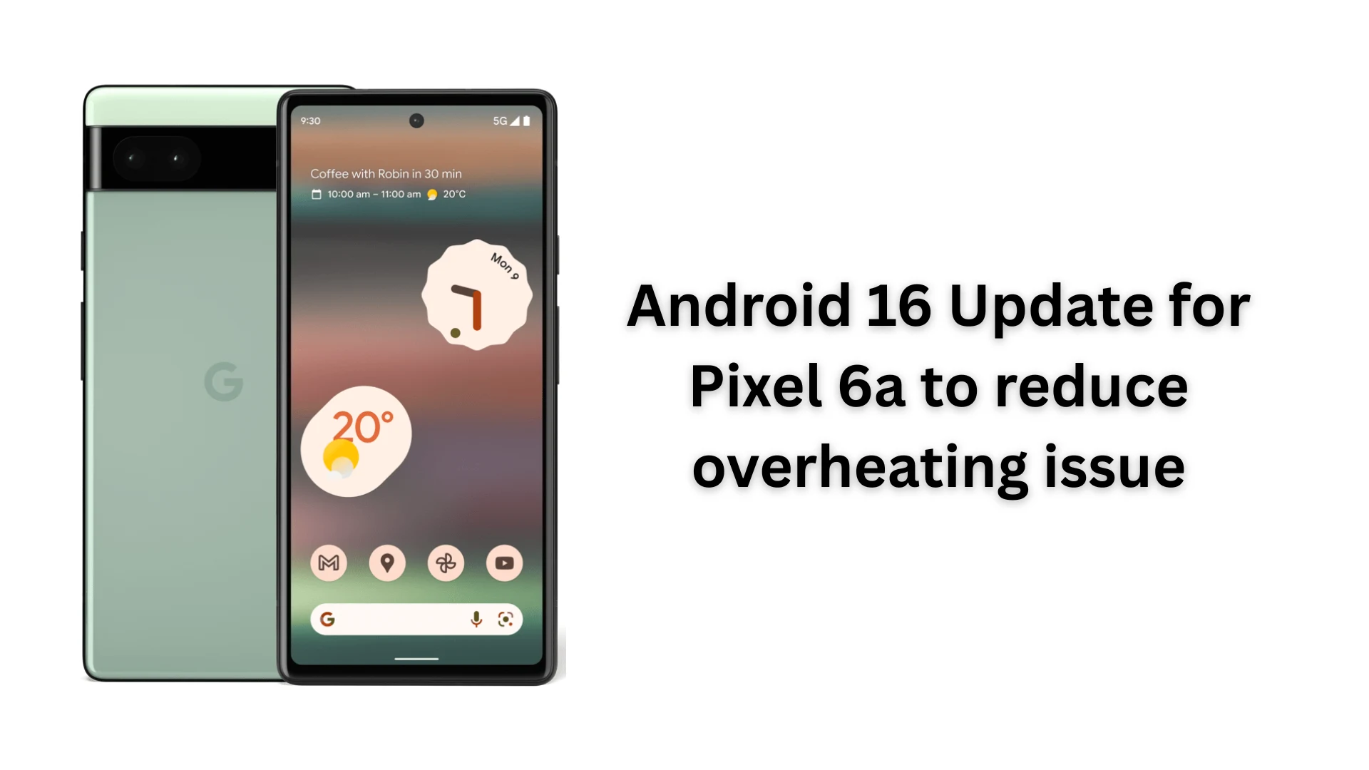 Android 16 Update for Pixel 6a to reduce its battery overheating issue