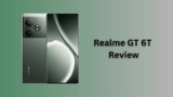 Realme GT 6T Review